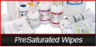 PreSaturated Wipes